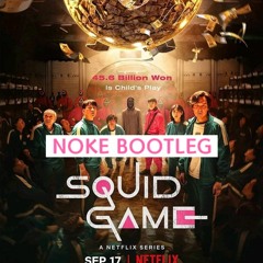 Noke Bootleg - Squid Game (오징어 게임) Free Download