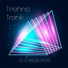 Techno Tronik  Dj Carlos Vitor - Set Mix