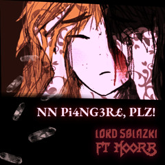 NN PiANGERE (plz) ft. Moorb