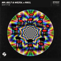 Mr. Belt & Wezol x RSCL - Way It Is [OUT NOW]