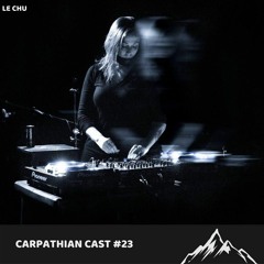 Carpathian Cast #23 - Le Chu