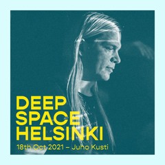 Deep Space Helsinki - 18th October 2021