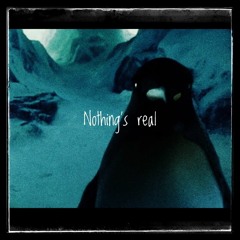 Nothing's Real (FirstPreview)[Doomcore/Industrial/Slowcore]