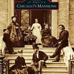 [READ] [KINDLE PDF EBOOK EPUB] Chicago's Mansions (Images of America) by  John Graf 💘
