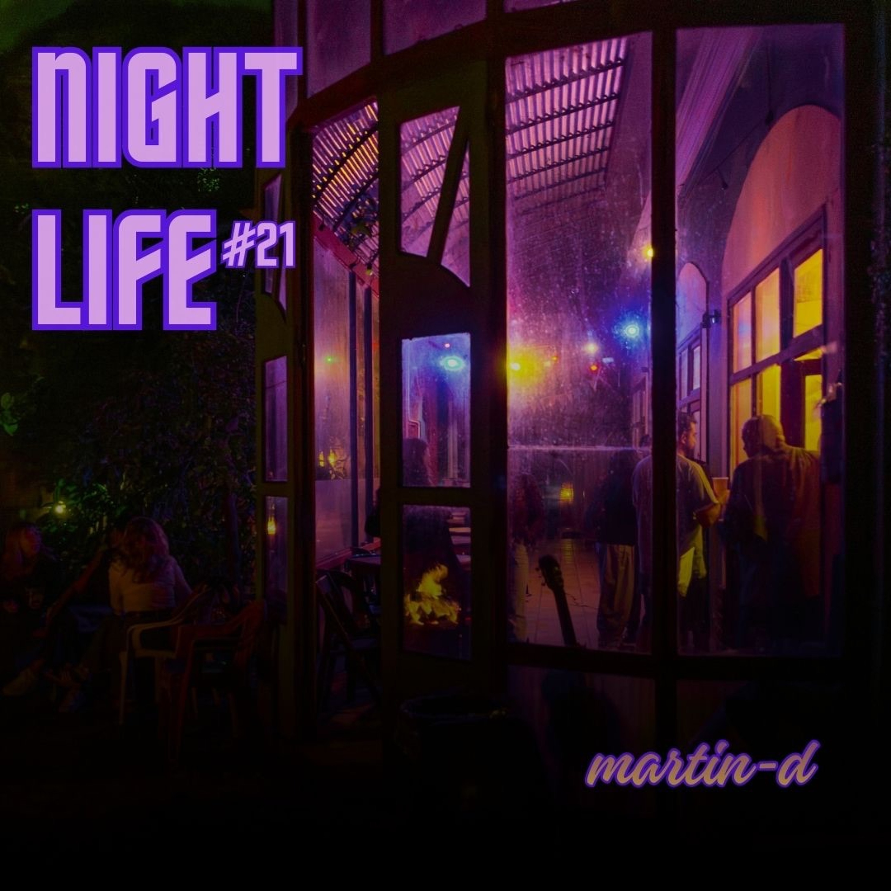Nightlife #21 -  Martin-D Podcast episode artwork