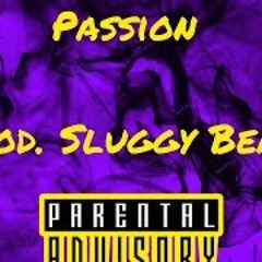Passion (Prod. Sluggy Beats)