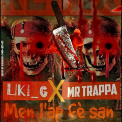 Liki G x Mr Trappa - Men Lap Fe San