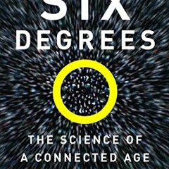 [PDF] ❤️ Read Six Degrees: The Science of a Connected Age by  Duncan J. Watts
