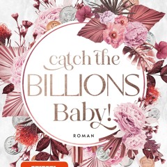 [Read] Online Catch the Billions, Baby! BY : J. S. Wonda