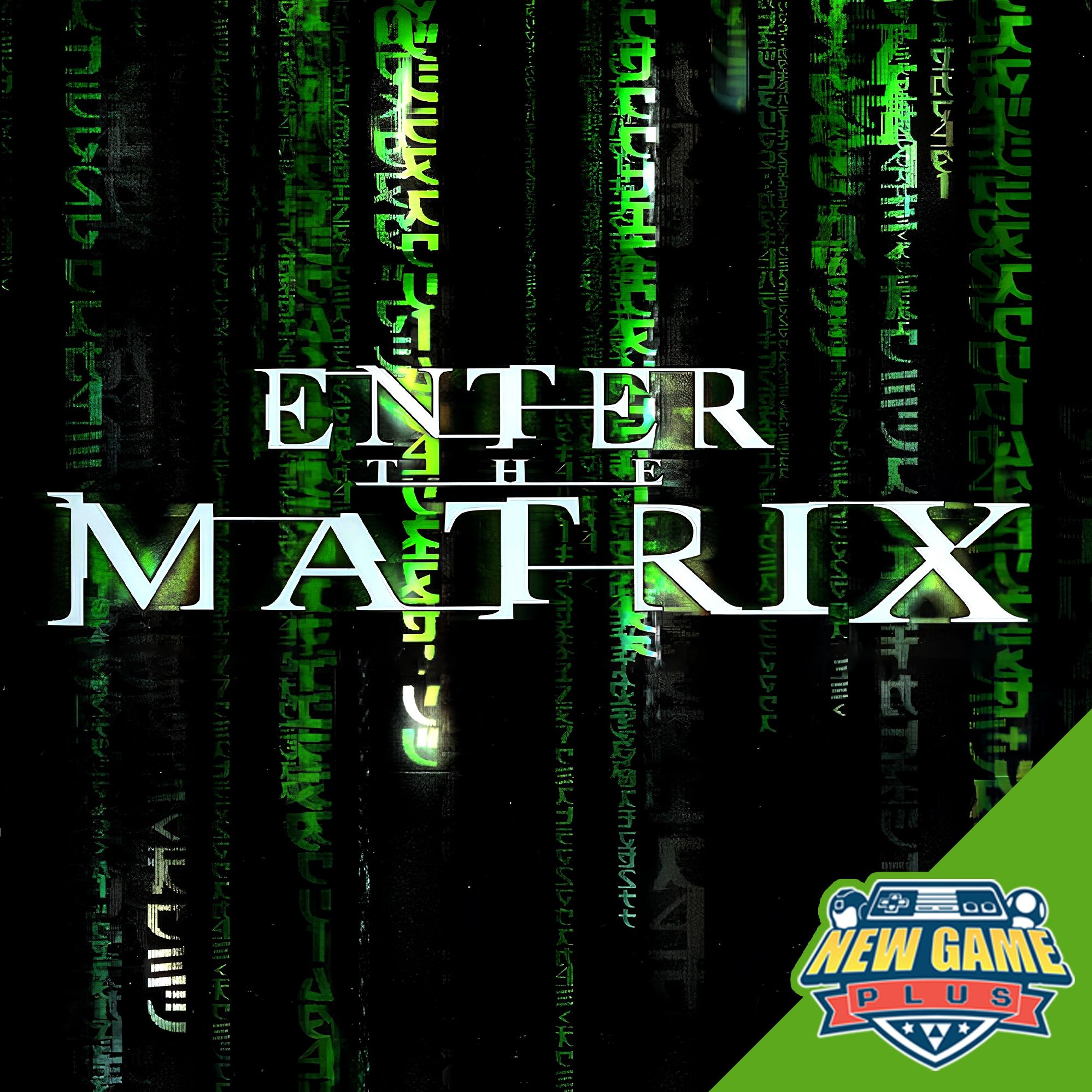 Episode 462: Enter the Matrix