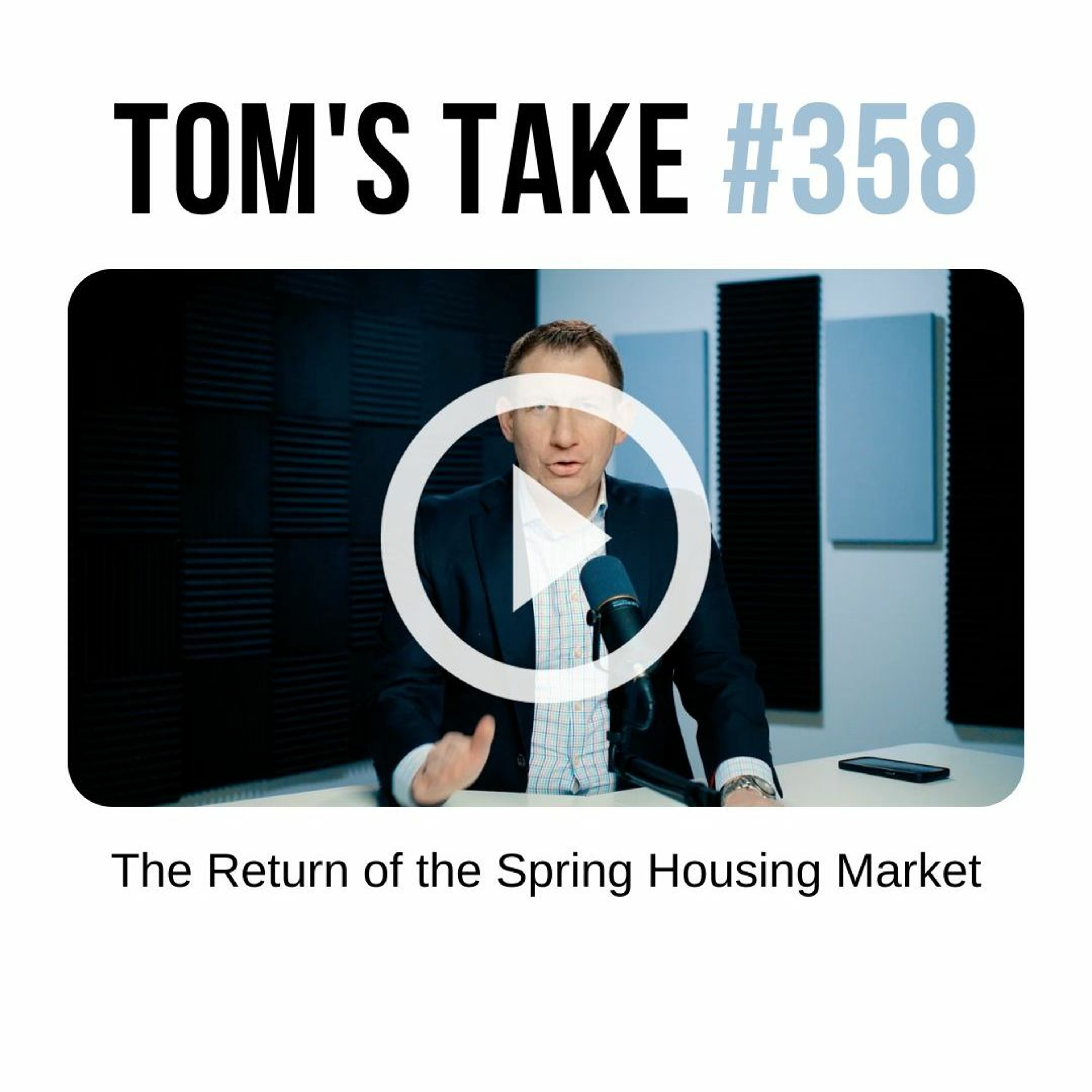 The Return of the Spring Housing Market - Tom's Take 358 episode artwork