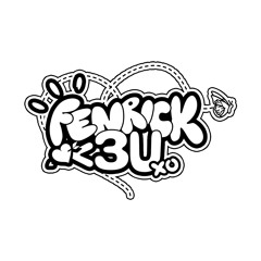 FENRICK <3U