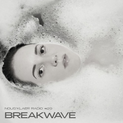 Nous'klaer Radio #29 - Breakwave