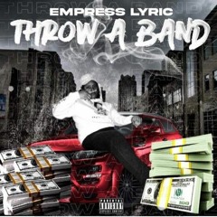 EMPRESSLYRIC - THROW A BAND / MOVE BITCH