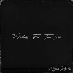 Waiting For The Sun (Myon Remix Extended)