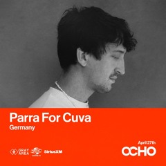 Parra For Cuva - Exclusive Set for OCHO By Gray Area [4/24]