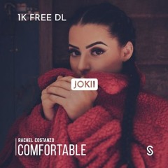 Rachel Costanzo - Comfortable (Jokii Bootleg) [1K FREE DL]