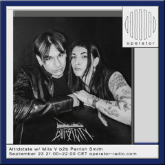 Altrdstate w/ Mila V b2b Parrish Smith - 23rd September