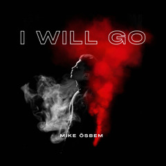 Mike Ösbem - I Will GO