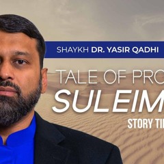 Story Night: Prophet Suleiman and the Queen of Sheba - Part 2