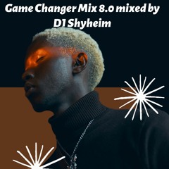 Game Changer 8.0 mixed by DJ Shyheim