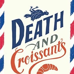 [READ] [EBOOK EPUB KINDLE PDF] Death and Croissants: A Novel (Follet Valley Mysteries) by  Ian Moore