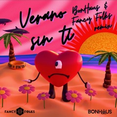 Bad Bunny - Un verano sin ti - Fancy Folks & BonHaus remix