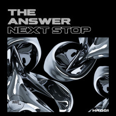 The Answer - Next Stop (Original Mix)