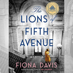 [GET] KINDLE 📂 The Lions of Fifth Avenue: A Novel by  Fiona Davis,Erin Bennett,Lisa
