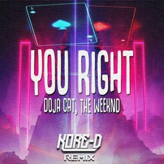 You Right (Kore-D Remix) - Doja Cat,The Weeknd