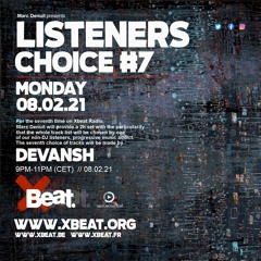 Listeners Choice # 7  Devansh Podcast mix 08.02.21 Xbeat Radio Show
