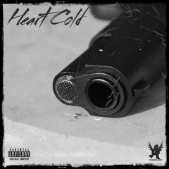 Heart Cold (Ft. Mob Duggy)