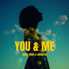Barış Çakır , Lanskaya - You And Me
