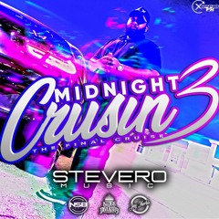 MIDNIGHT CRUSIN 3 - STEVERO MUSIC x JAY HERBZ x NSB x KINGS OF DIVERSITY
