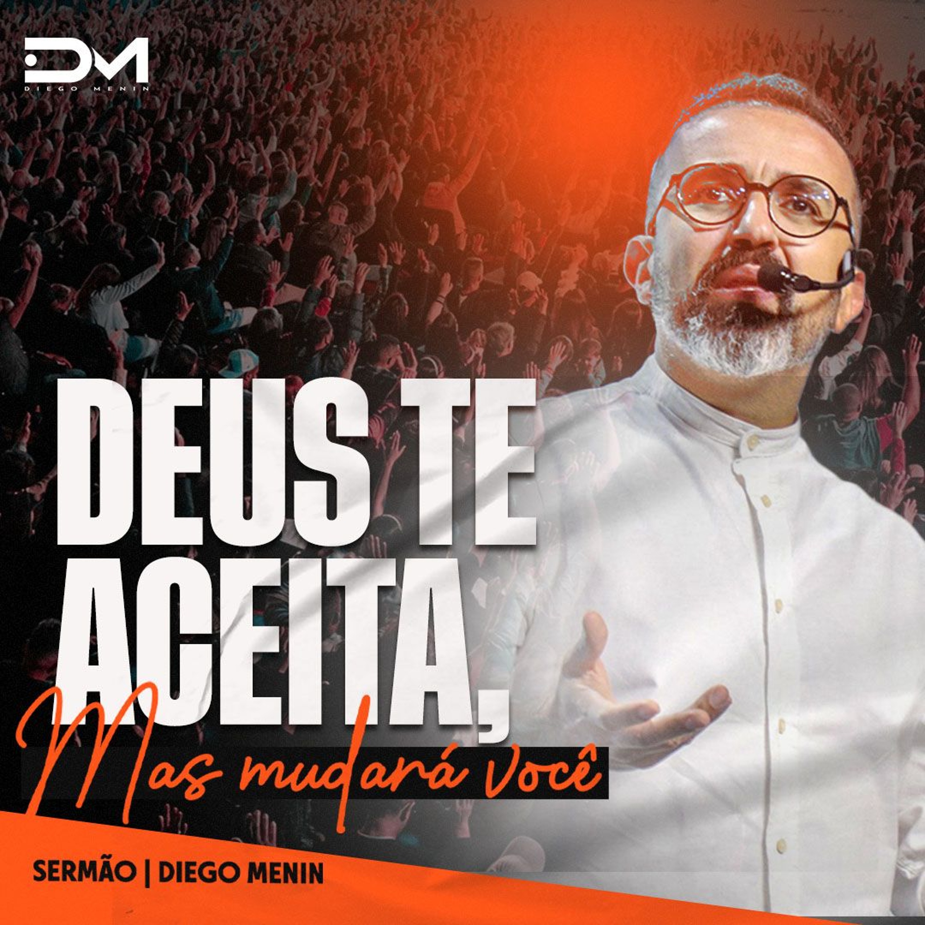DEUS TE ACEITA, MAS MUDARÁ VOCÊ episode artwork
