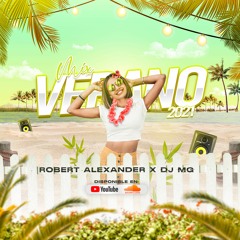 Mix Verano 2021 - Robert Alexander Ft. Dj MG