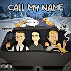 Tommy D - Call My Name (Produced by JM & Retaliate)