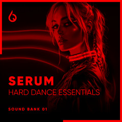 Serum Hard Dance Essentials Volume 1