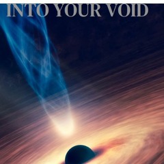 Into Your Void ft. CatalystX