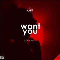 Schmuftan - Want You (Original Mix)