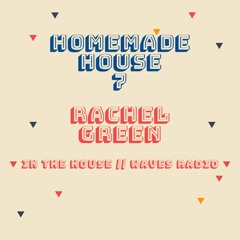 Homemade House 7 - Rachel Green