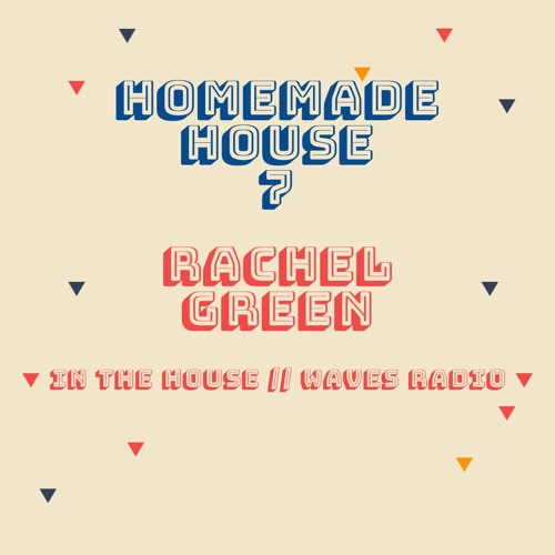 Homemade House 7 - Rachel Green