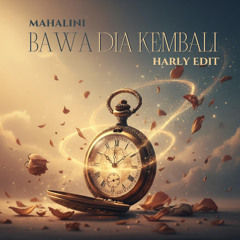 MAHALINI - BAWA DIA KEMBALI (HARLY EDIT)