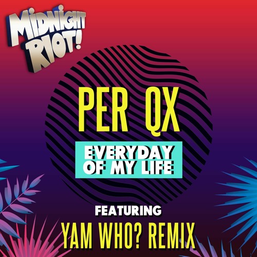 01 Per QX - Everyday Of My Life - Yam Who? Extended Remix (teaser)