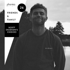 Phonica Friends & Family Mix Series 26: Scott (Hudson's Choice)