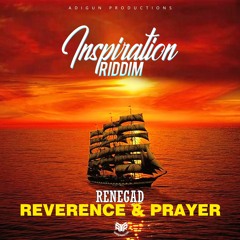 Renegad - Reverence & Prayer (Inspiration Riddim) Adigun Productions