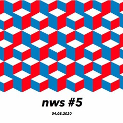 nws #5 | 04.05.2020