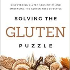 [Get] KINDLE 📬 Solving the Gluten Puzzle: Discovering Gluten Sensitivity and Embraci