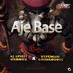 Aje Base (Mixtape) [feat. Hypeman Chincoboss]
