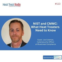 Heat Treat Radio #113: NIST and CMMC: What Heat Treaters Need to Know